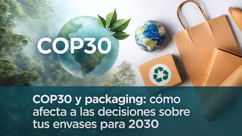 COP30 y packaging: qué significan los nuevos compromisos climáticos para tus envases